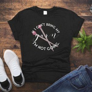 If I Can't Bring My Yarn Tshirt